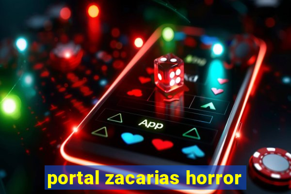 portal zacarias horror